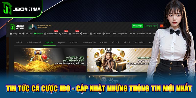 Tin Tức Cá Cược JBO - Cập Nhật Những Thông Tin Mới Nhất