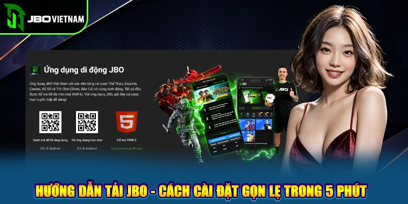 Hướng Dẫn Tải JBO - Cách Cài Đặt Gọn Lẹ Trong 5 Phút 