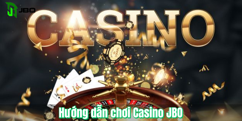 Hướng dẫn chơi Casino JBO