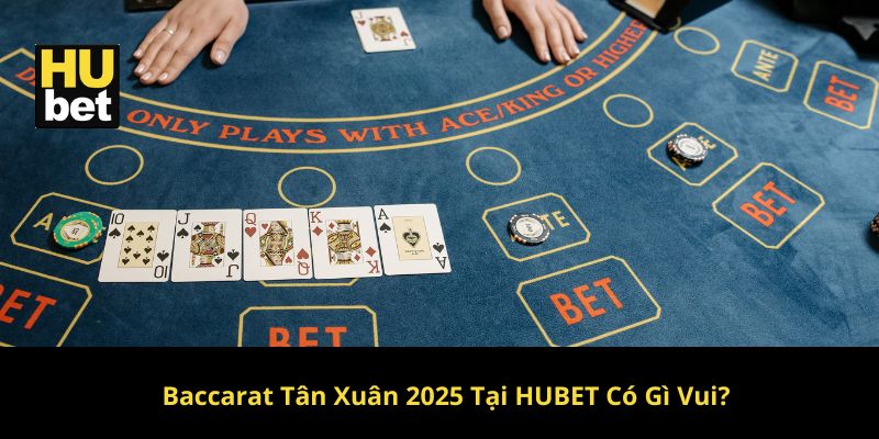 Baccarat Tân Xuân 2025